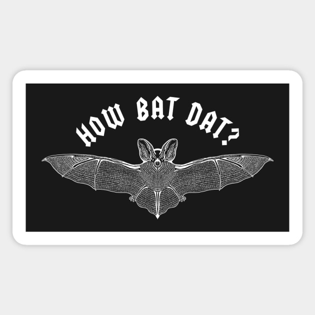 How Bat Dat Sticker by dumbshirts